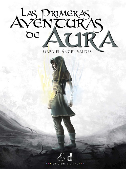 Title details for Las primeras aventuras de Aura by Gabriel Ángel Valdés - Available